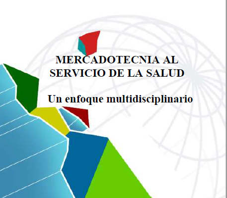 Mercadotecnia al Servicio de la Salud: Un enfoque multidisciplinario