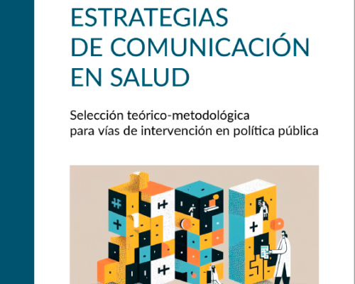 ESTRATEGIAS DE COMUNICACIÓN EN SALUD: Selección teórico-metodológica para vías de intervención en política pública